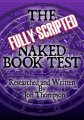 The Fully-Scripted Naked Book Test by Jon Thompson